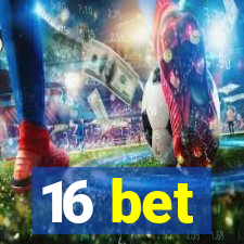 16 bet